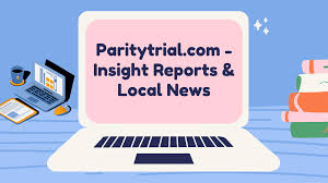 paritytrial.com - insight reports & local news